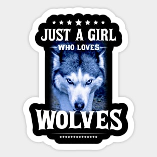 just a girl who loves wolves Sticker